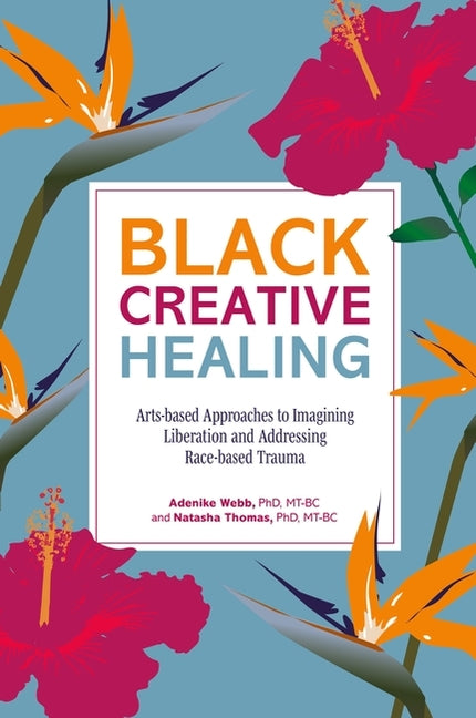Black Creative Healing paperback book by Jessica Kingsley Publishers on arts-based approaches to race trauma and liberation.