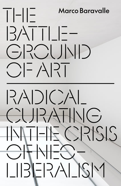 Paperback book titled "The Battleground of Art: Radical Curating in the Crisis of Neoliberalism" by Verso, with cover art visible.