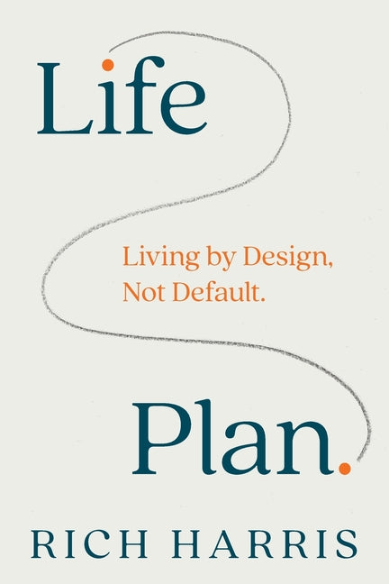 Paperback of "Life Plan: Living by Design, Not Default" by Whitefox Publishing Ltd, featuring the book cover with title and author details.