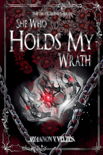 Paperback of "She Who Holds My Wrath" by Shannon V. Velzen featuring the book cover with dark and fiery artwork.