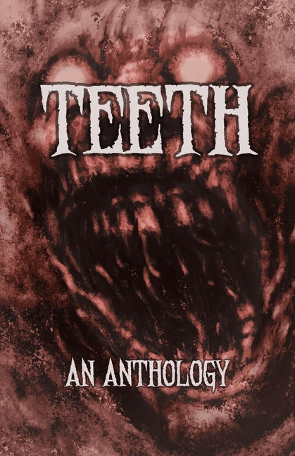 Paperback of TEETH an anthology by Dreampunk Press, featuring a cover with dark, abstract artwork and the title prominently displayed.