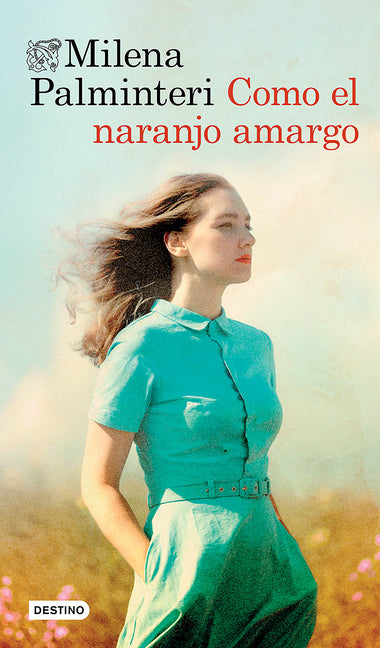 Paperback of "Como El Naranjo Amargo," a novel by Planeta Publishing, featuring a cover with vibrant orange tree imagery.