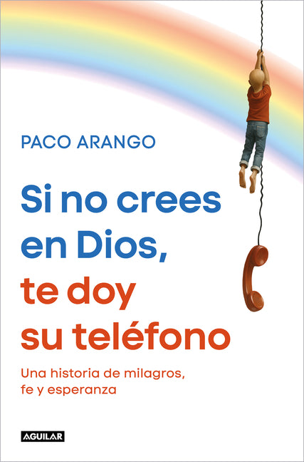 Paperback by Aguilar titled "Si No Crees En Dios, Te Doy Su Teléfono," featuring a colorful cover with religious and humorous themes.