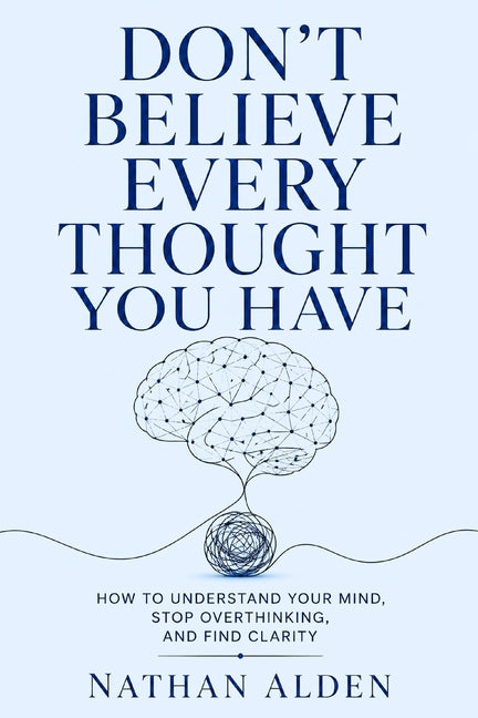 Paperback book titled "Don't Believe Every Thought You Have" by Independently Published, featuring a calming cover design.