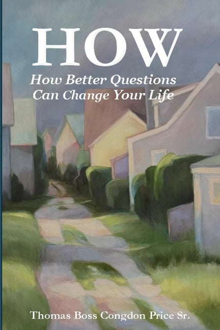 Paperback book titled "How: How Better Questions Can Change Your Life" by Independently Published, with a clean cover design.