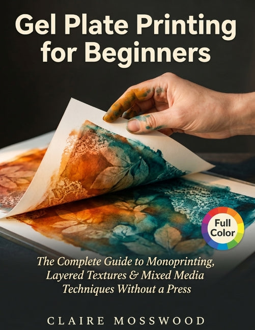 Paperback book cover for "Gel Plate Printing for Beginners" by Independently Published, featuring colorful gel printing and textured artwork.