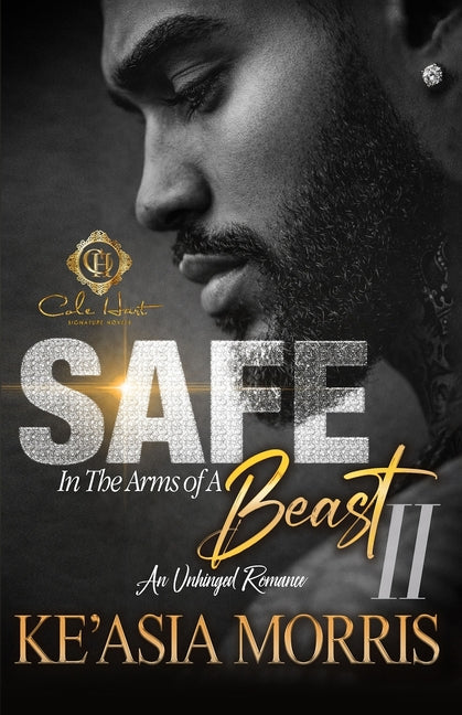 Paperback book titled "Safe In The Arms Of A Beast 2: An Unhinged Romance" with a dark, intense cover design.