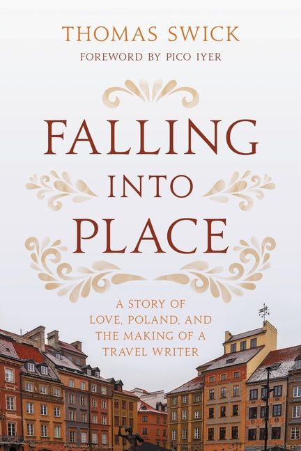 Paperback of Falling Into Place: A Story of Love, Poland, and the Making of a Travel Writer by Rowman & Littlefield Publishers.