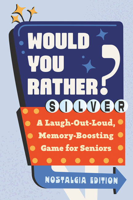 Would You Rather? Silver Nostalgia Edition paperback game by Zeitgeist featuring fun, memory-boosting questions for seniors.