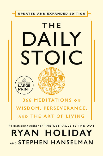 Paperback of The Daily Stoic 10th Anniversary Edition with 366 meditations on wisdom and perseverance by Random House Large Print Publishing.