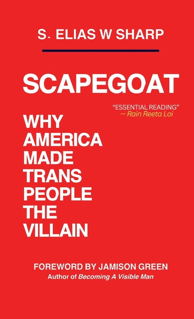 Paperback of "Scapegoat: Why America Made Trans People The Villain" by Desert Light Press, showing the book cover with title and author.