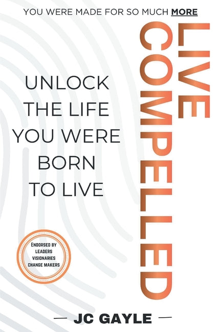 Paperback of "Live Compelled: Unlock the Life You Were Born to Live" by Redwood Publishing Group, showing the front cover.