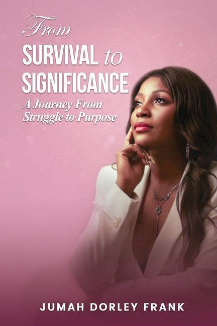 Paperback book titled "From Survival to Significance" by Jumah Dorley Frank, featuring a cover with inspiring design.