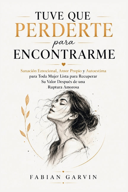 Paperback book titled "Tuve Que Perderte Para Encontrarme" by Ingram, focusing on emotional healing, self-love, and confidence for women.