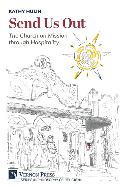 Paperback book titled "Send Us Out: The Church on Mission through Hospitality" by Vernon Press, featuring a cover with welcoming church imagery.