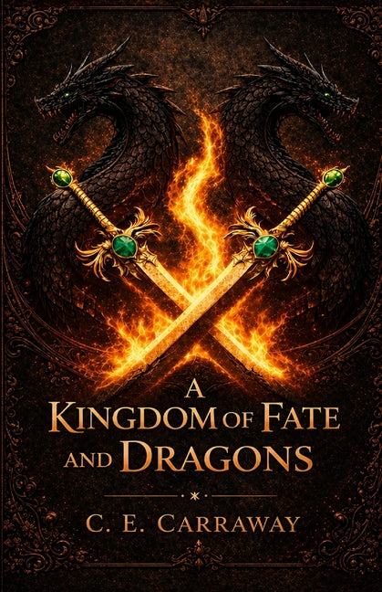Paperback copy of "A Kingdom of Fate and Dragons" by C. E. Carraway, featuring the book cover with fantasy-themed artwork.