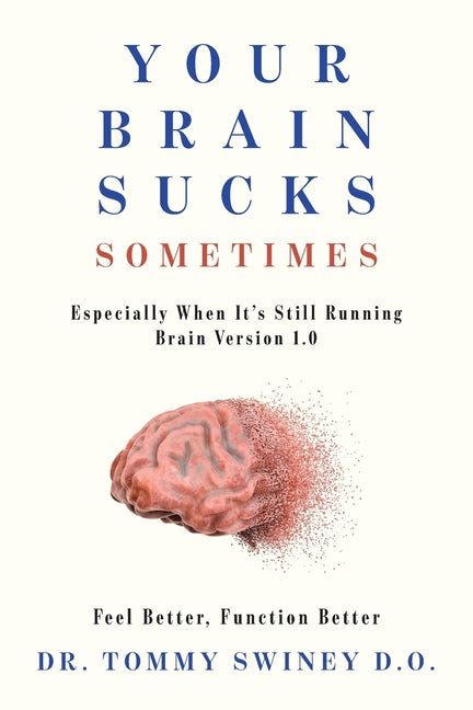 Paperback book titled "Your Brain Sucks Sometimes: Especially When It's Still Running Brain Version 1.0" by Palmetto Publishing.