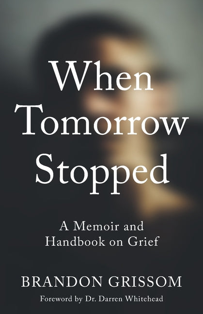 Paperback memoir and grief handbook titled "When Tomorrow Stopped" by WestBow Press, with a cover featuring soothing design elements.