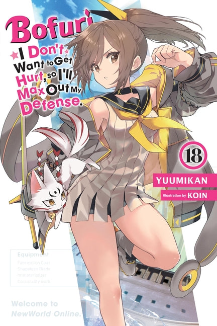 Paperback of Bofuri: I Don't Want to Get Hurt, So I'll Max Out My Defense., Vol. 18 light novel by Yen on, featuring the cover art.