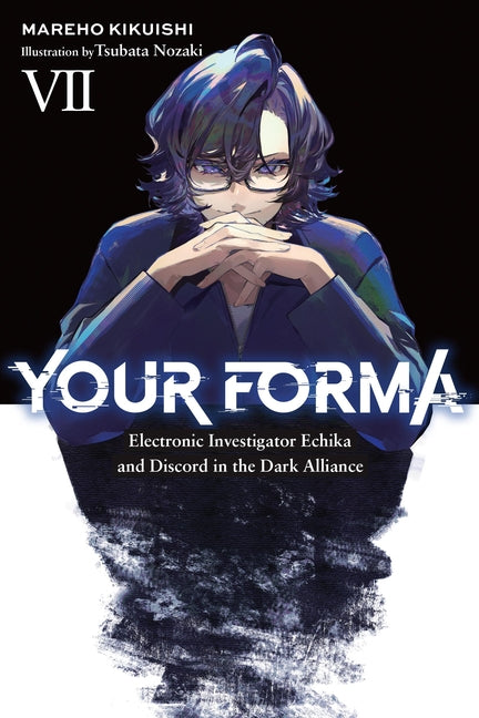Paperback of Your Forma, Vol. 7: Electronic Investigator Echika and Discord in the Dark Alliance, published by Yen on.