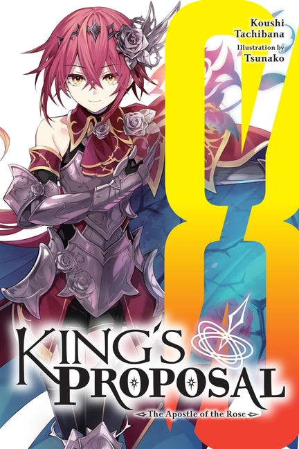Paperback of King's Proposal, Vol. 8 by Yen On featuring cover art from The Apostle of the Rose light novel.