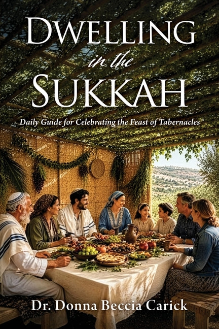 Paperback book titled "Dwelling in the Sukkah: Daily Guide for Celebrating the Feast of Tabernacles" by Xulon Press.