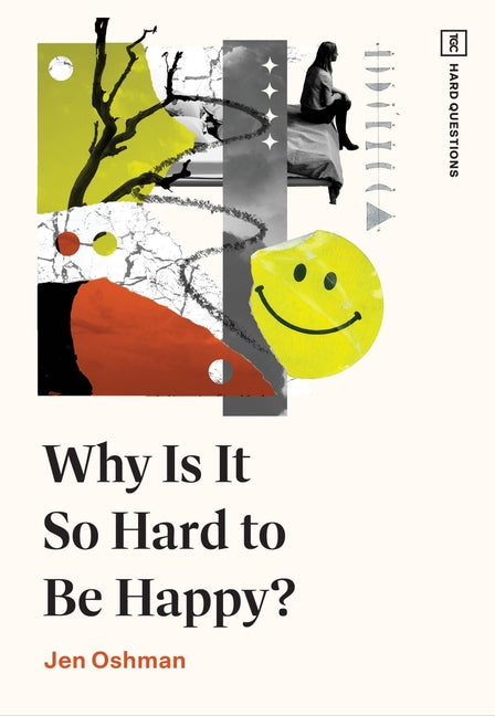 Paperback book titled "Why Is It So Hard to Be Happy?" by Crossway, featuring a cover with a calm, inviting design.
