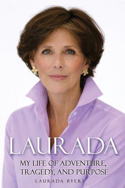 Paperback of Laurada: My Life of Adventure, Tragedy, and Purpose by Sunbury Press, Inc., showing the book cover with title and author.