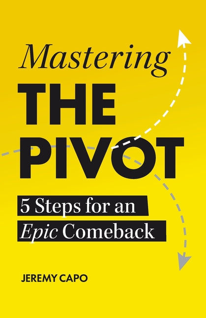 Paperback copy of "Mastering the PIVOT: 5 Steps for an Epic Comeback" by Streamline Books, showing the book cover.