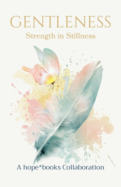Paperback of "Gentleness: Strength in Stillness" by Hope*books, featuring a calming cover design and the book title.
