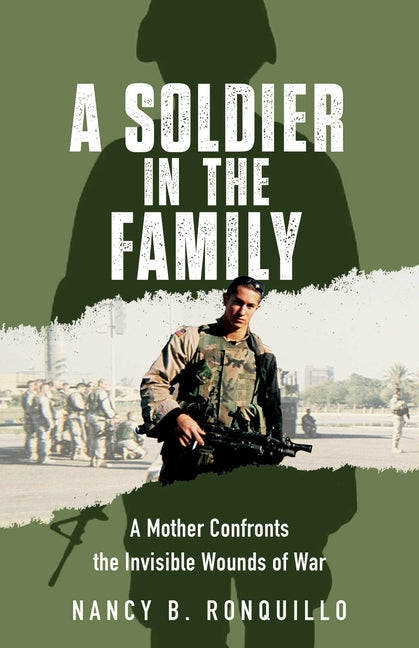 Paperback book titled "A Soldier in the Family" by She Writes Press, featuring a mother confronting the invisible wounds of war.