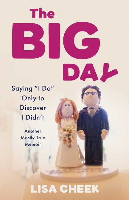Paperback of "The Big Day: Saying I Do Only to Discover I Didn't" memoir by She Writes Press, showing the book cover with title.