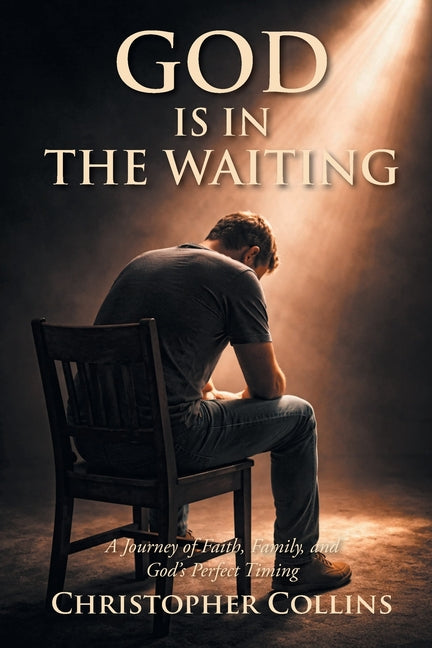 Paperback of "God is in the Waiting: A Journey of Faith, Family, and God's Perfect Timing" by Christian Faith Publishing, with book cover visible.