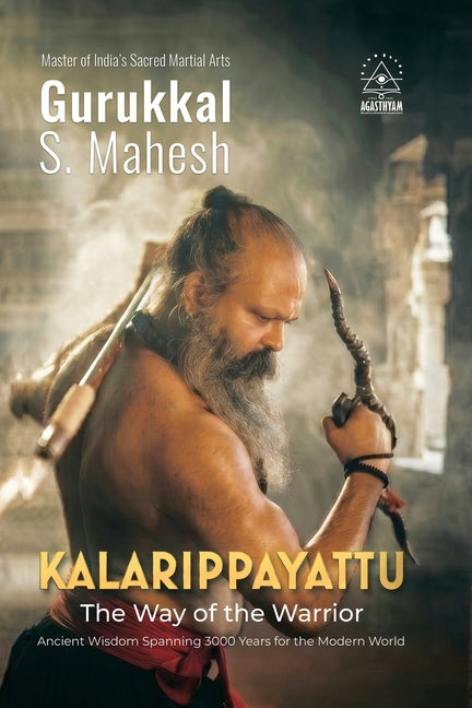 Paperback of Kalarippayattu: The Way of the Warrior, showcasing ancient martial arts wisdom from 3000 years, published by Notion Press.