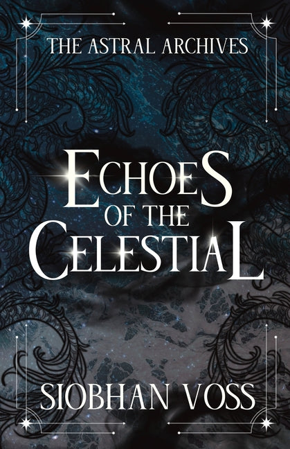 Paperback copy of "Echoes of the Celestial" by Siobhan Voss, featuring a celestial-themed cover with stars and cosmic artwork.