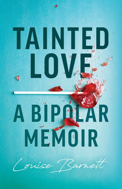 Paperback of Tainted Love: A Bipolar Memoir by Perry Park Press, showing the book cover with title and author details.