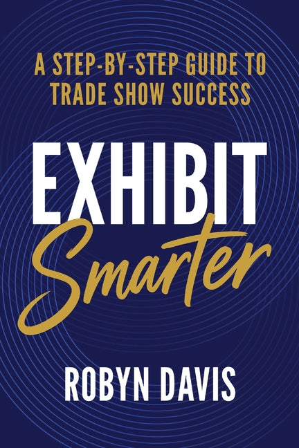 Paperback book titled "Exhibit Smarter" by Astro Bunny Press, featuring a cover with trade show success tips and colorful design.