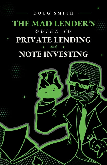 Paperback book titled "The Mad Lender's Guide to Private Lending and Note Investing" by 5madd Publishing with a colorful cover.