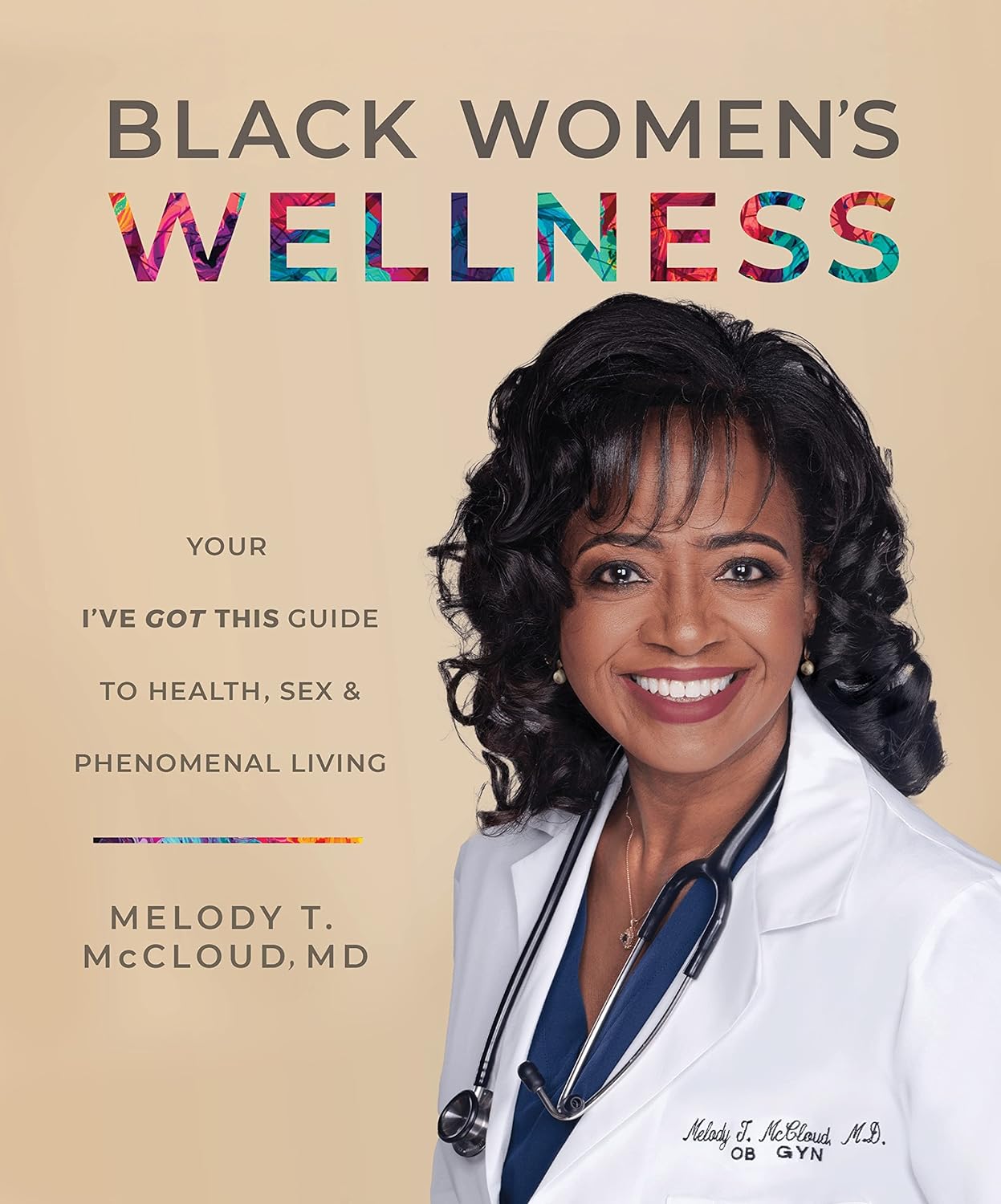 Black Women's Wellness Your I've Got This! Guide to Health, Sex, and Phenomenal Living - SureShot Books Publishing LLC