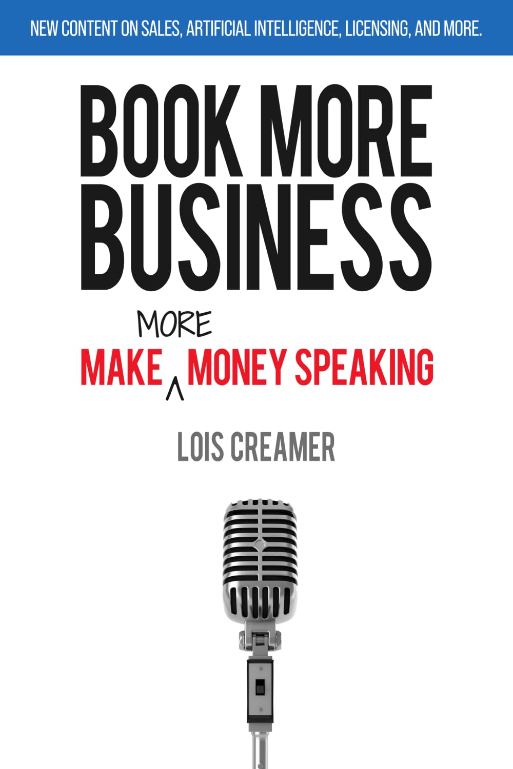 Book More Business: Make MORE Money Speaking Business & Economics | Marketing | General Kelley Press