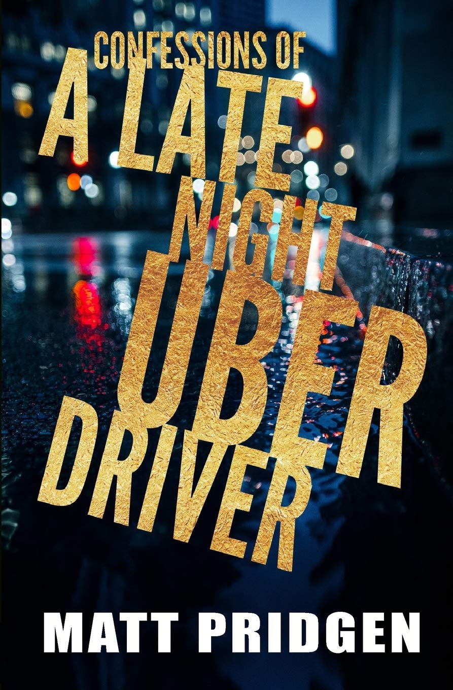 Confessions of a Late Night Uber Driver - SureShot Books Publishing LLC