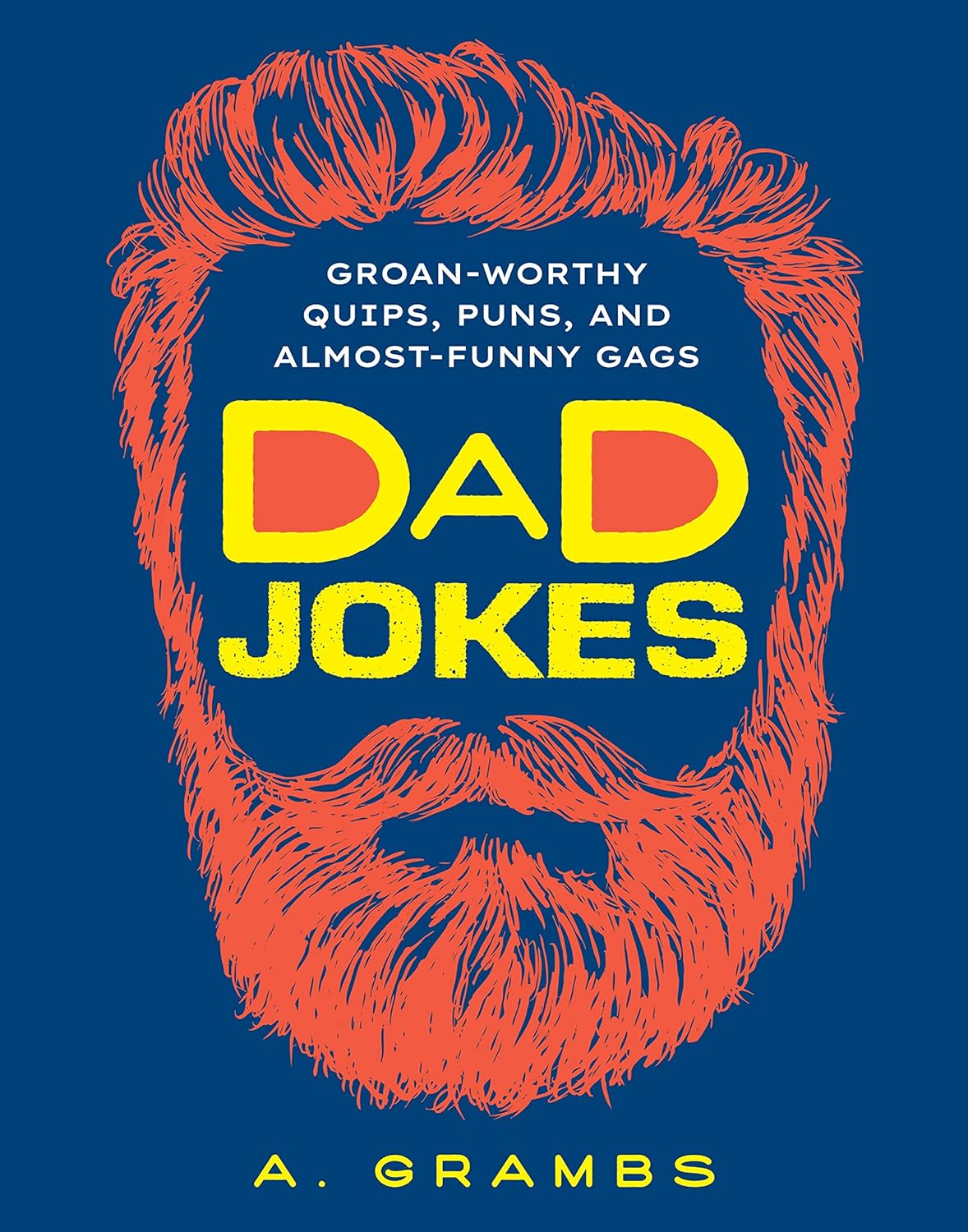 Dad Jokes: Groan-Worthy Quips, Puns, and Almost-Funny Gags - SureShot Books Publishing LLC