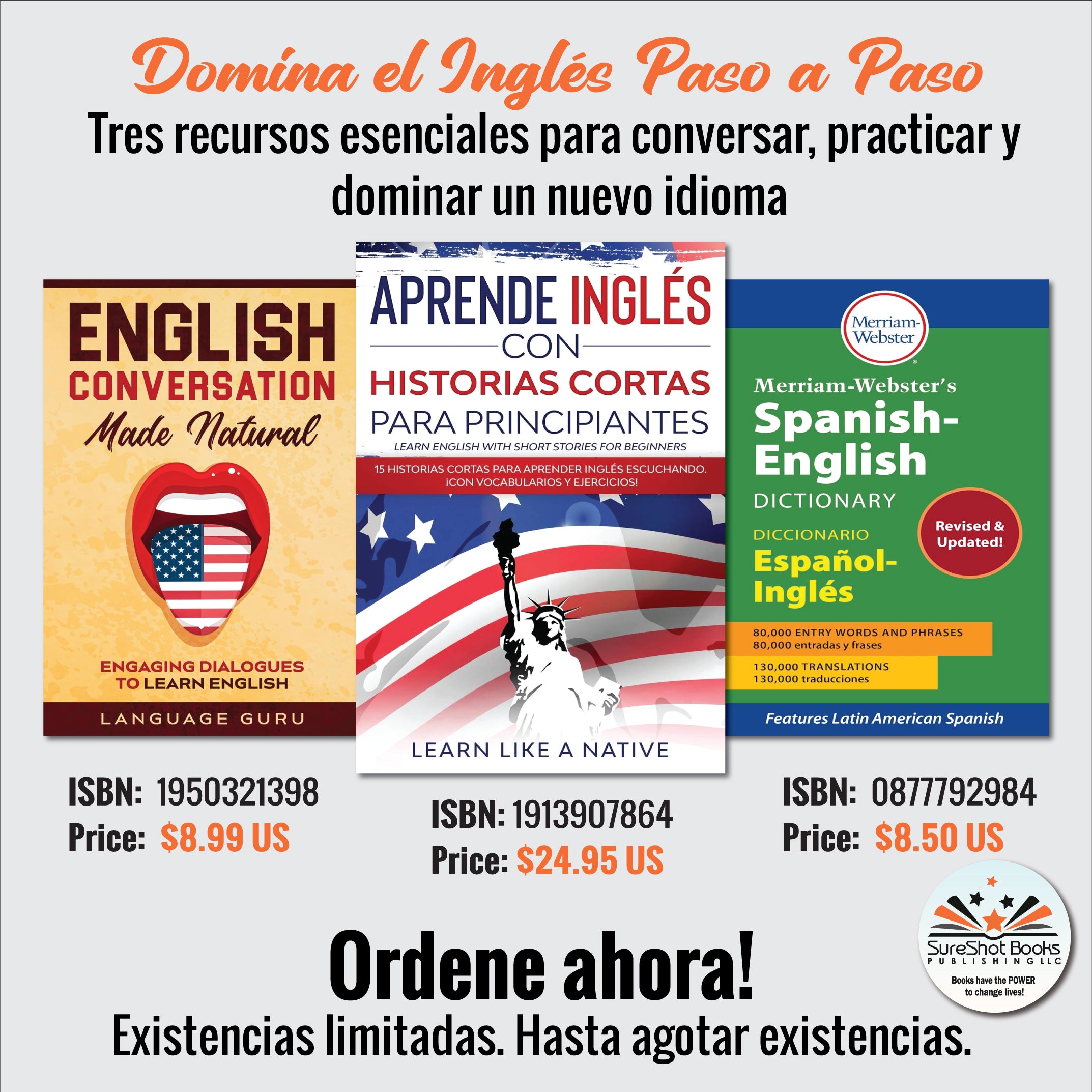 Domina el Inglés Paso a Paso - Tres recursos esenciales para conversar, practicar y dominar un nuevo idioma - SureShot Books Publishing LLC