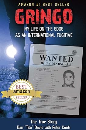 Gringo: My Life on the Edge As an International Fugitive - SureShot Books Publishing LLC