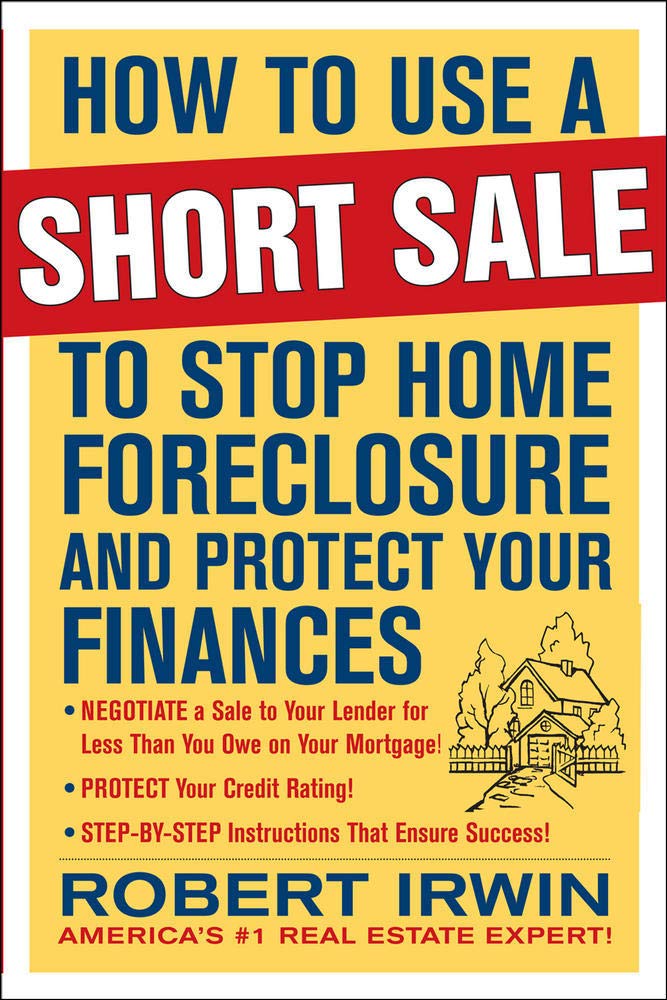 How to Use a Short Sale to Stop Home Foreclosure and Protect Your Finances (1ST ed.) Paperback McGraw-Hill Companies