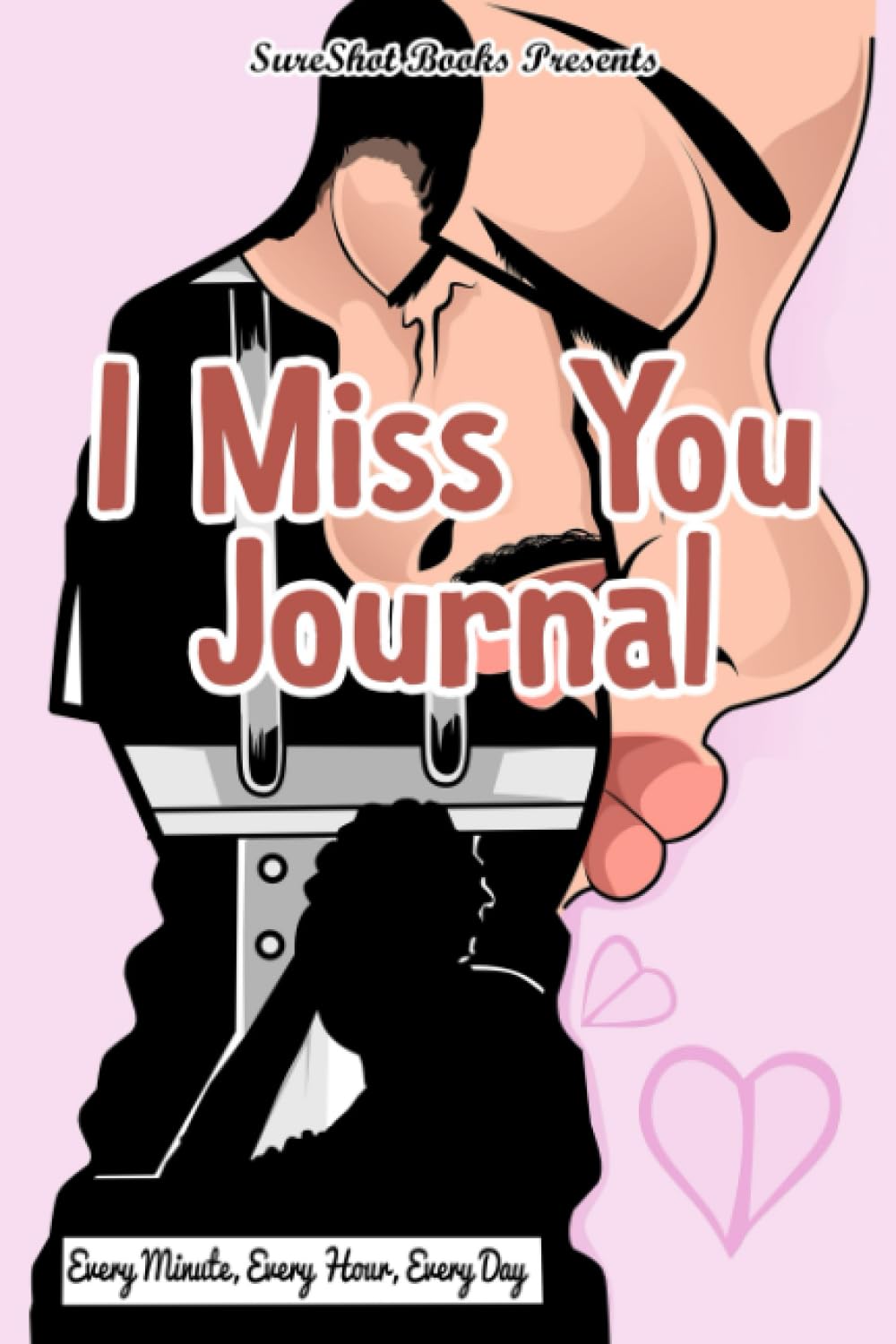 I Miss You Workbook For Inmates: Guided Journal With Prompts For Couples In Long Distance Relationships, Remember and share your favorite Moments with ... Book with space to write letters, 116 Pages - SureShot Books Publishing LLC