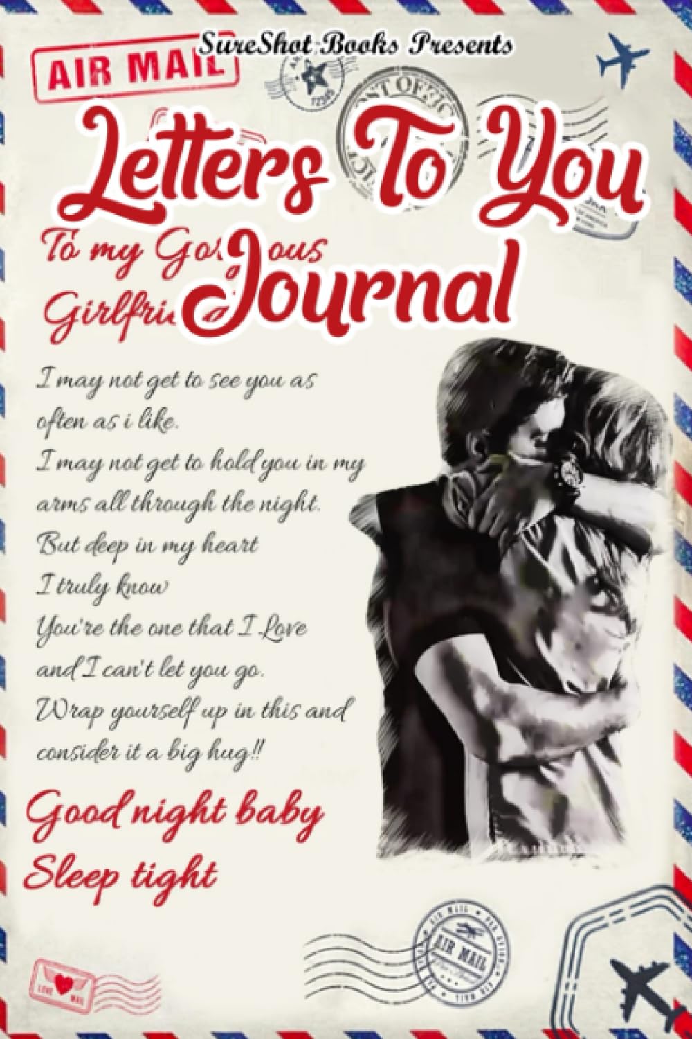 Letters To You Workbook For Inmates: Guided Journal with space to write letters, Includes Prompts to share your favorite Memories with your Partner, ... In Long Distance Relationships, 116 Pages - SureShot Books Publishing LLC
