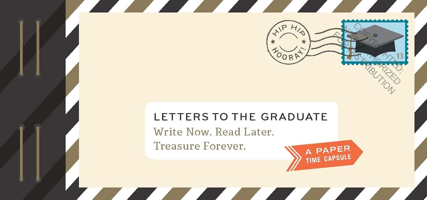 Letters to the Graduate: Write Now. Read Later. Treasure Forever. (Graduation Gifts, Gifts for New Graduates, Graduating Gifts) Novelty Chronicle Books