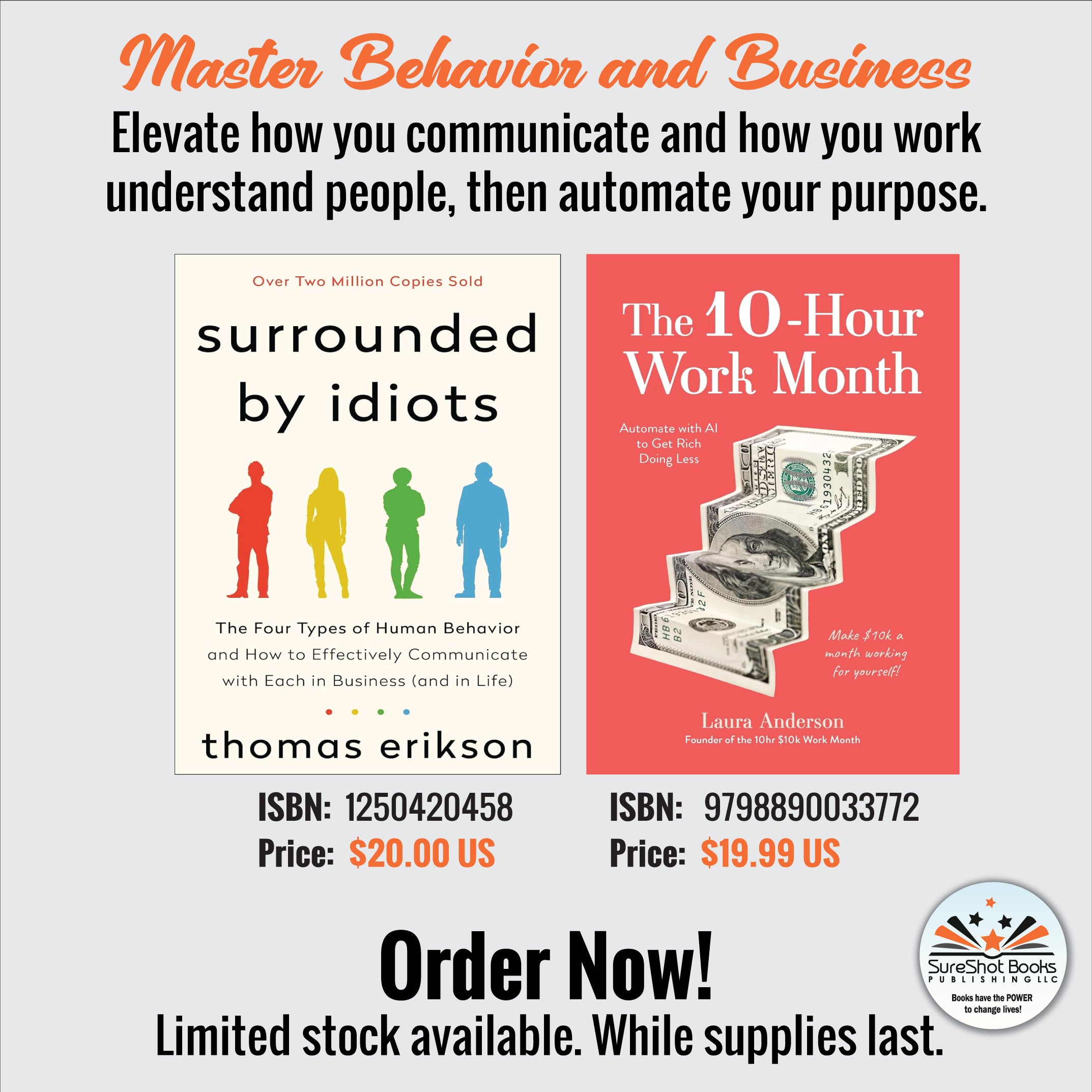 Master Behavior and Business - Elevate how you communicate and how you work understand people, then automate your purpose - SureShot Books Publishing LLC