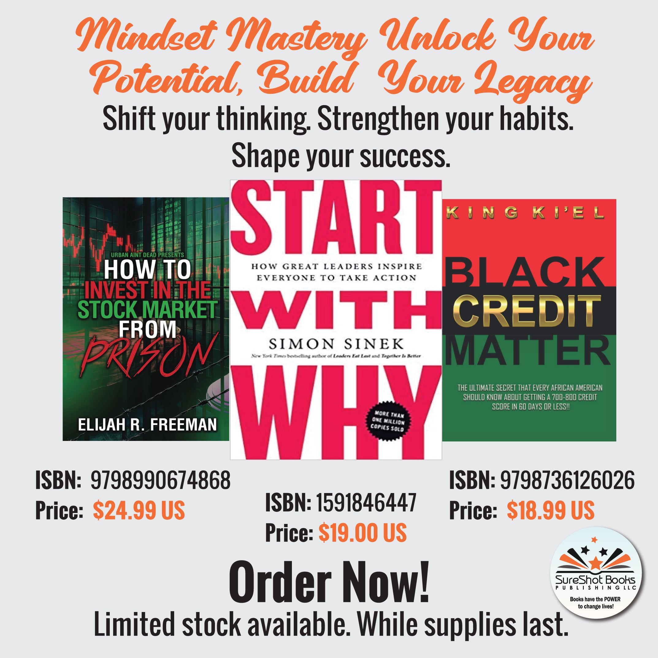 Mindset Mastery Unlock Your Potential, Build Your Legacy - Shift your thinking. Strengthen your habits. Shape your success - SureShot Books Publishing LLC